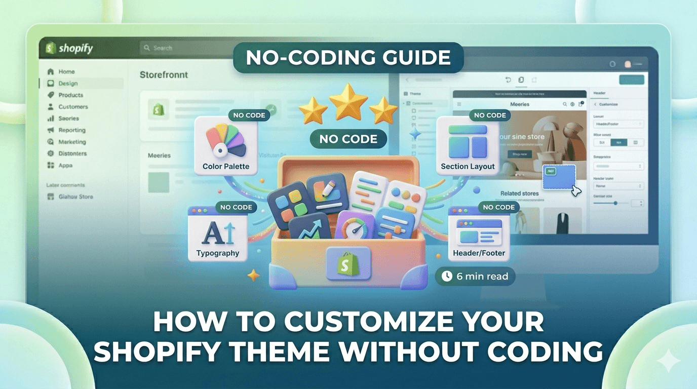How to Customize Your Shopify Theme Without Coding